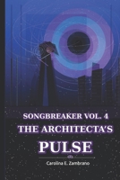 The Architecta's Pulse: Songbreaker Vol 4 B0H66K68TP Book Cover
