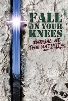 Fall on Your Knees: Burial at The Nativity 1937691195 Book Cover