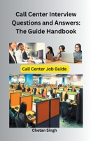 Call Center Interview Questions and Answers: The Guide Handbook B0BZX4NS51 Book Cover