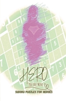 HERO: You Are Mine: Sudoku Puzzles For Heroes B0BXNFRTHF Book Cover