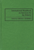 International Handbook on Services for the Elderly 0313283389 Book Cover