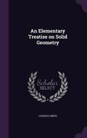 An Elementary Treatise on Solid Geometry 0469930403 Book Cover