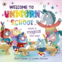 Welcome to Unicorn School: Have a magical first day! 0241559138 Book Cover