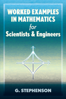 Worked Examples in Mathematics for Scientists and Engineers 048683736X Book Cover