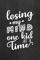 Losing My Mind One Kid At A Time: All Purpose 6x9 Blank Lined Notebook Journal Way Better Than A Card Trendy Unique Gift Black Texture Teacher 1708086722 Book Cover