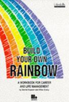 Build Your Own Rainbow: Workbook for Career and Life Management 0893842087 Book Cover