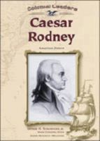 Caesar Rodney: American Patriot (Colonial Leaders) 0791059685 Book Cover