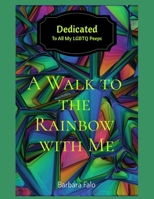 A walk To the Rainbow with Me B08BWD2S8M Book Cover