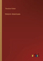 Historic Americans 1908 [Hardcover] 1275730183 Book Cover