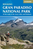 Walking Gran Paradiso National Park: 30 day walks in the Aosta Valley and Piedmont 1786311836 Book Cover