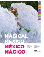 Magical Mexico: People, Tradition, Color / Mexico Magico: Gente, Tradicion, Color 1312597240 Book Cover