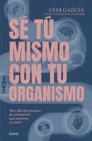 Sé tú mismo con tu organismo B0GC6Q4FM2 Book Cover