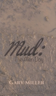 Mud: The Alien Dog 1528942051 Book Cover