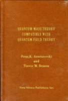 Quantum Mass Theory Compatible with Quantum Field Theory 156072157X Book Cover