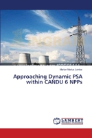 Approaching Dynamic PSA within CANDU 6 NPPs 3659388815 Book Cover