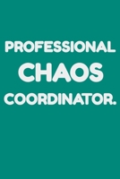 Professional Chaos Coordinator.: 110 Page Lined Journal Paper Notebook For Friends & Coworkers Note Taking Book: Great Gift Idea With Funny Saying On Cover 1679069551 Book Cover