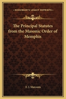 The Principal Statutes From The Masonic Order Of Memphis 1425302033 Book Cover