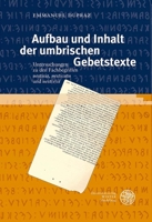 Aufbau und Inhalt der Umbrischen Gebetstexte : Untersuchungen Zu Den Fachbegriffen 'uestisia', 'uesticatu' Und 'uest(e)Is' 3825346439 Book Cover