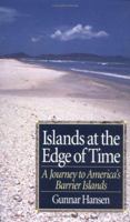 Islands at the Edge of Time: A Journey To America's Barrier Islands 1559632518 Book Cover