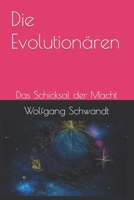 Die Evolutionären: Das Schicksal der Macht (The Evolutionaries - Curse of Time) (German Edition) B0CSZ8ZHDC Book Cover