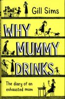 Why Mummy Drinks 0008241090 Book Cover