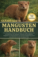 MANGUSTEN-HANDBUCH: Der vollständige Leitfaden zum Verhalten, zur Pflege, zu Mythen und zum Naturschutz der Manguste: Entdecken Sie ihre geheimen ... mit über 50 Experten-FAQs (German Edition) B0GC9JYP1D Book Cover