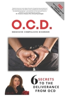 O.C.D.: Obsessive Compulsive Disorder: 6 Secrets To The Deliverance From O.C.D. B0CJXKCVX1 Book Cover