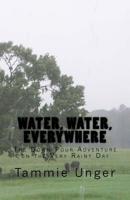 Water, Water, Everywhere: The Down Pour Adventure on the Very Rainy Day 1533629625 Book Cover