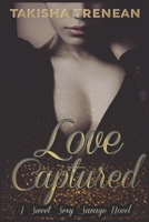 Love Captured: A Sweet Sexy Savage Novel B08B379HFZ Book Cover