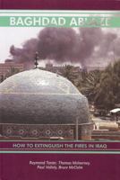Baghdad Ablaze: How to Extinguish the Fires in Iraq 097970510X Book Cover