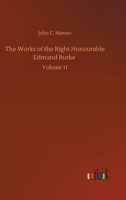The Works of the Right Honourable Edmund Burke: Volume 11 375231110X Book Cover