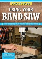 Smart Guide: Using Your Band Saw: Safety Tips and Project Setup for Quality Results 149710632X Book Cover