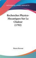 Recherches Physico-mécaniques Sur La Chaleur 1437492185 Book Cover