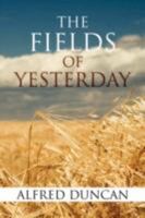 The Fields of Yesterday 1436346606 Book Cover