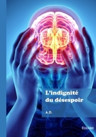 L'indignité du désespoir (French Edition) 2414800976 Book Cover