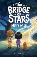 The Bridge of Stars: Miri's Wish B0GY16T3FX Book Cover