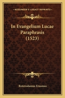 In Evangelium Lucae Paraphrasis (1523) 1166624277 Book Cover