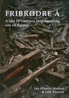 Fribrodre A. a Late 11th Century Ship-Handling Site on Falster 8788415597 Book Cover