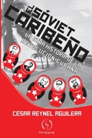 El s�viet caribe�o: La otra historia de la Revoluci�n Cubana 1088722571 Book Cover