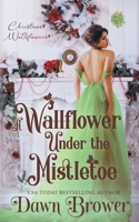 A Wallflower Under the Mistletoe B0BQB1MQ5W Book Cover