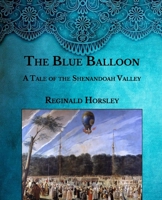 The Blue Balloon: A Tale of the Shenandoah Valley 9355340877 Book Cover