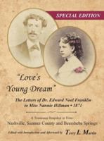 Love's Young Dream: The Letters of Dr. Edward Noel Franklin to Miss Nannie Hillman-1871 1732013810 Book Cover