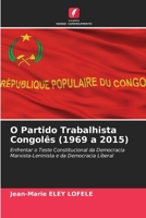 O Partido Trabalhista Congolês (1969 a 2015) 6205394081 Book Cover