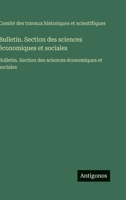Bulletin. Section des sciences économiques et sociales: Bulletin. Section des sciences économiques et sociales (French Edition) 3563751110 Book Cover
