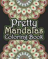 Pretty Mandalas Coloring Book: Mandala coloring books for kids Intricate Mandalas Coloring Book Designs for Stress Relief ... Coloring Pages For Meditation And Happiness B08HJ5DDXR Book Cover