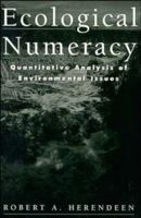 Ecological Numeracy: Quantitative Analysis of Environmental Issues 0471183091 Book Cover