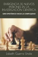 Emergencia de Nuevos Patrones En La Investigaci�n Cient�fica: Giro Epist�mico Hacia La Complejidad 1097336042 Book Cover