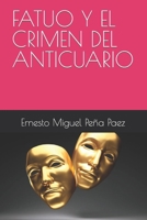 FATUO Y EL CRIMEN DEL ANTICUARIO (Spanish Edition) B0CTHT95SZ Book Cover