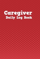 Caregiver Daily Log Book: Red Design Cover  Personal Home Aide Record Book | Medicine Reminder Log, Medical History, Service Timesheets | Tracking, Schedule ... Details & Treatment Healthcare 1711249424 Book Cover