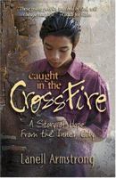 Caught in the Crossfire: A Story of Hope from the Inner City 1581691246 Book Cover